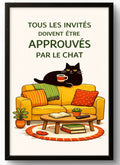Tableau chat humour Tous les invités doivent être approuvés par le chat, affiche encadrée cadre PVC noir fond blanc"