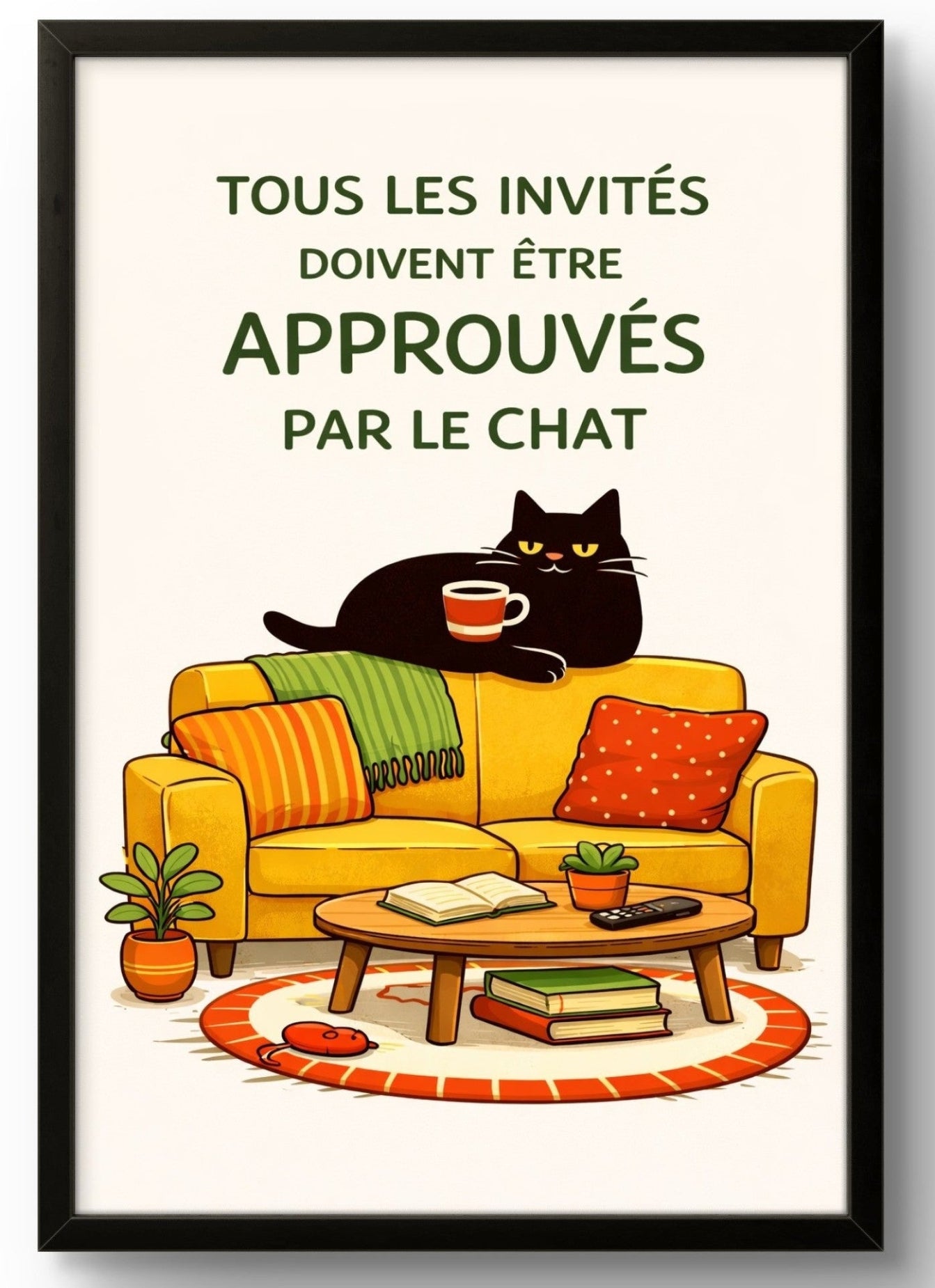 Tableau chat humour Tous les invités doivent être approuvés par le chat, affiche encadrée cadre PVC noir fond blanc"