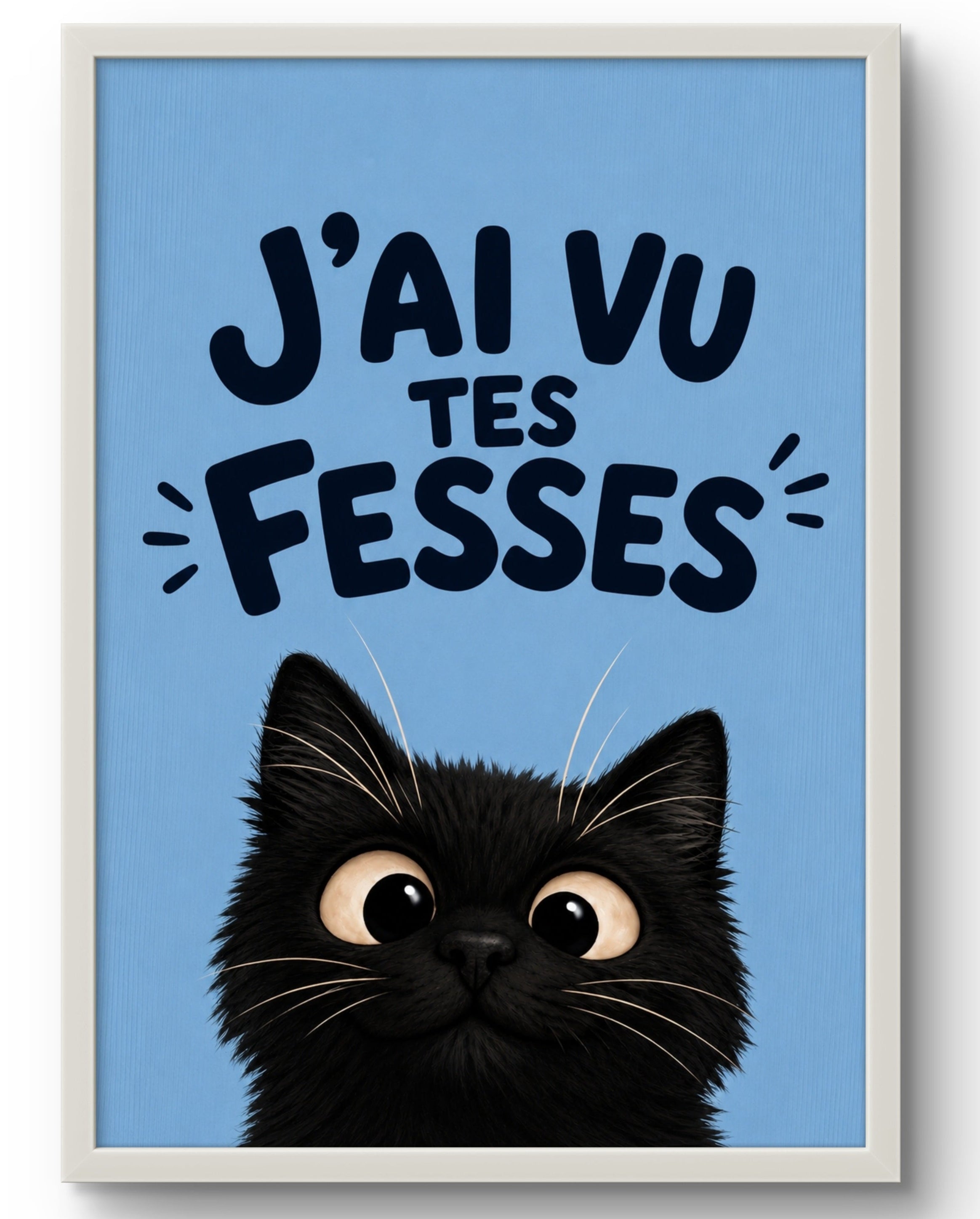 Affiche encadrée J'ai vu tes fesses – Tableau chat noir curieux, fond bleu ciel, cadre PVC blanc