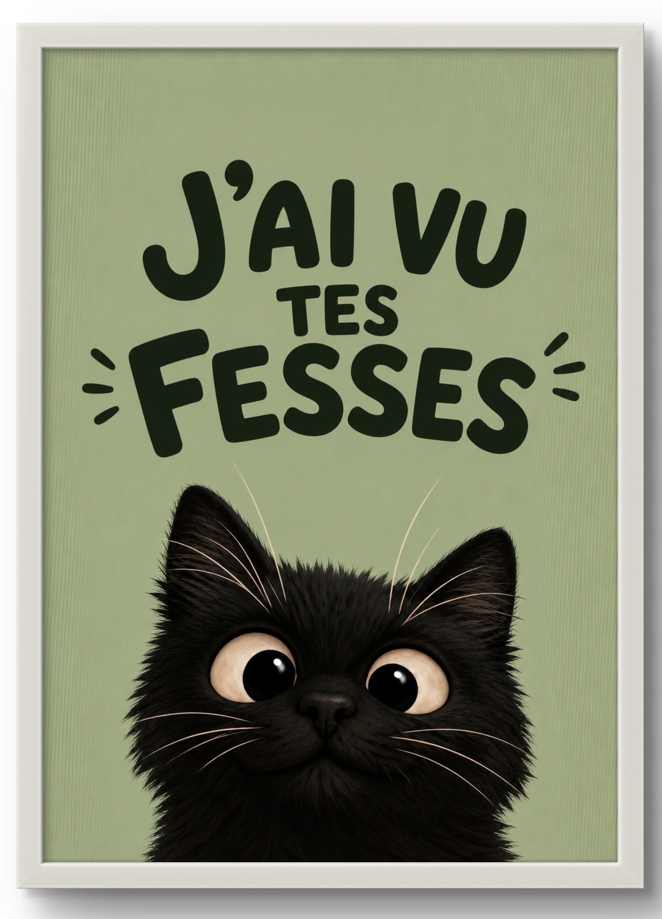 Affiche encadrée J'ai vu tes fesses – Tableau noir espiègle, fond vert kaki, cadre PVC blanc