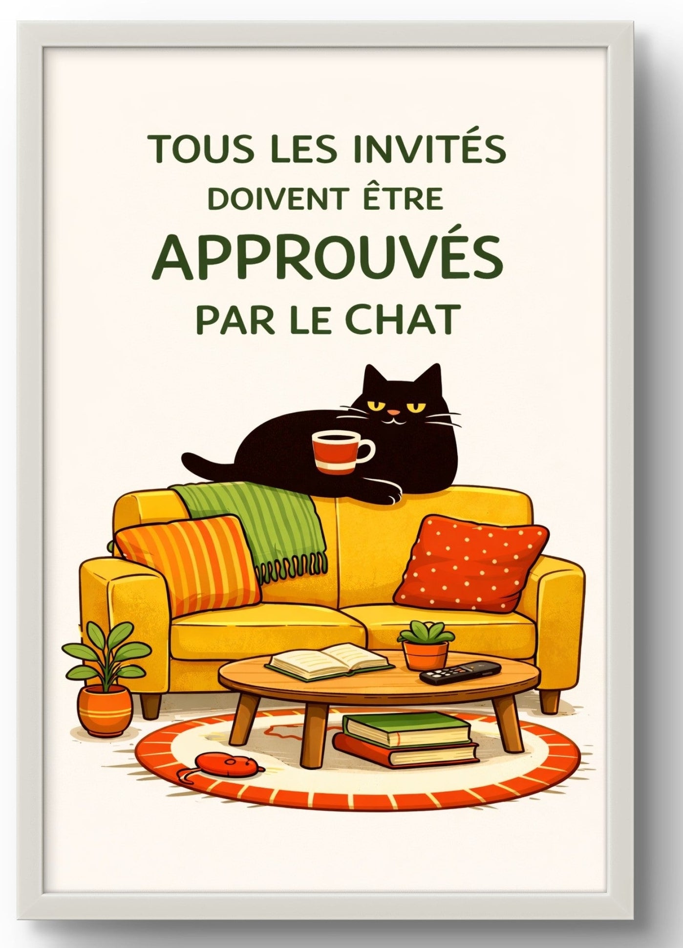 Tableau chat humour Tous les invités doivent être approuvés par le chat, affiche encadrée cadre PVC blanc 