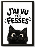 Affiche encadrée J'ai vu tes fesses – Tableau chat noir rigolo, fond blanc, cadre PVC noir
