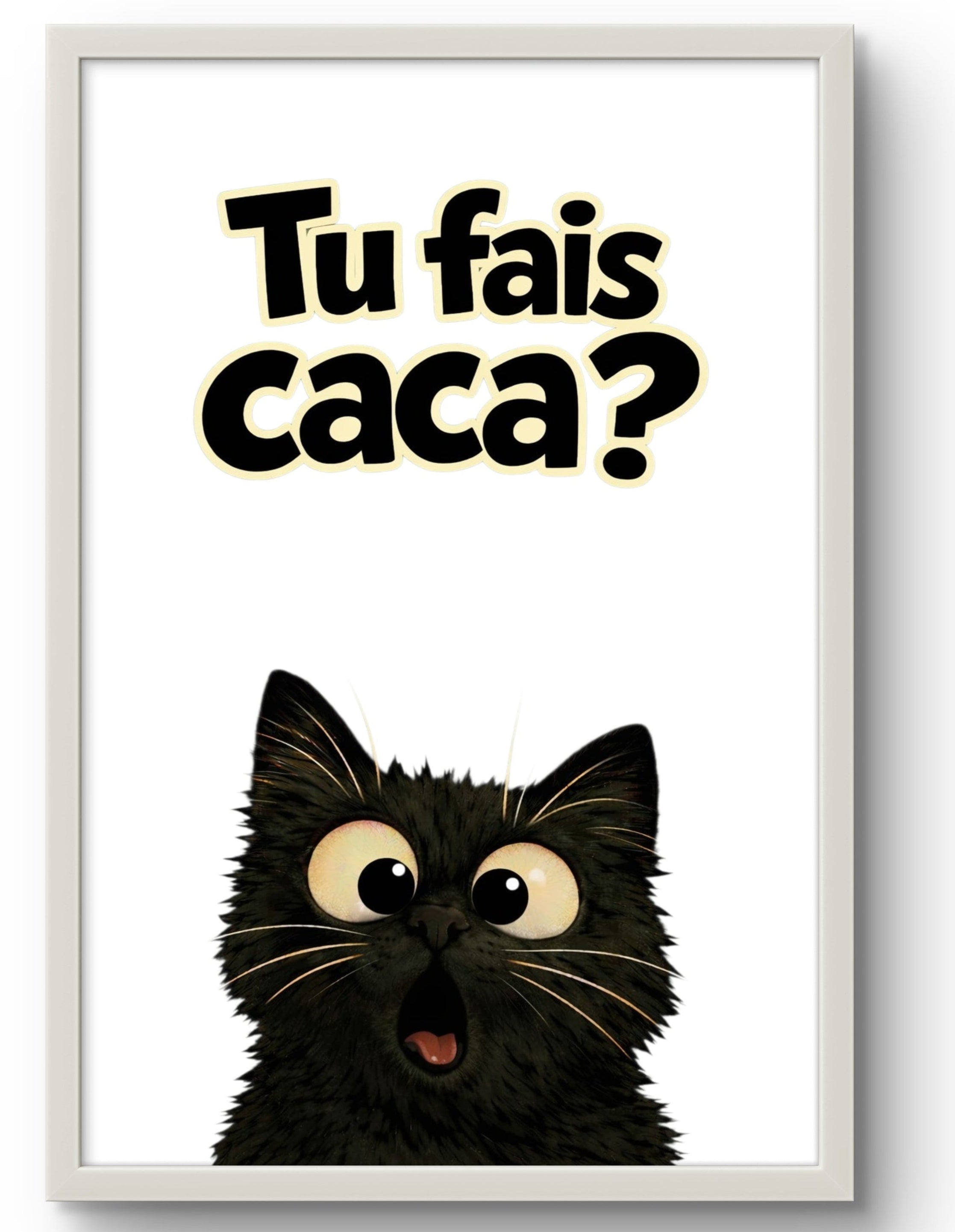 Tableau chat humour Tu fais caca, affiche encadrée cadre blanc – vue lifestyle