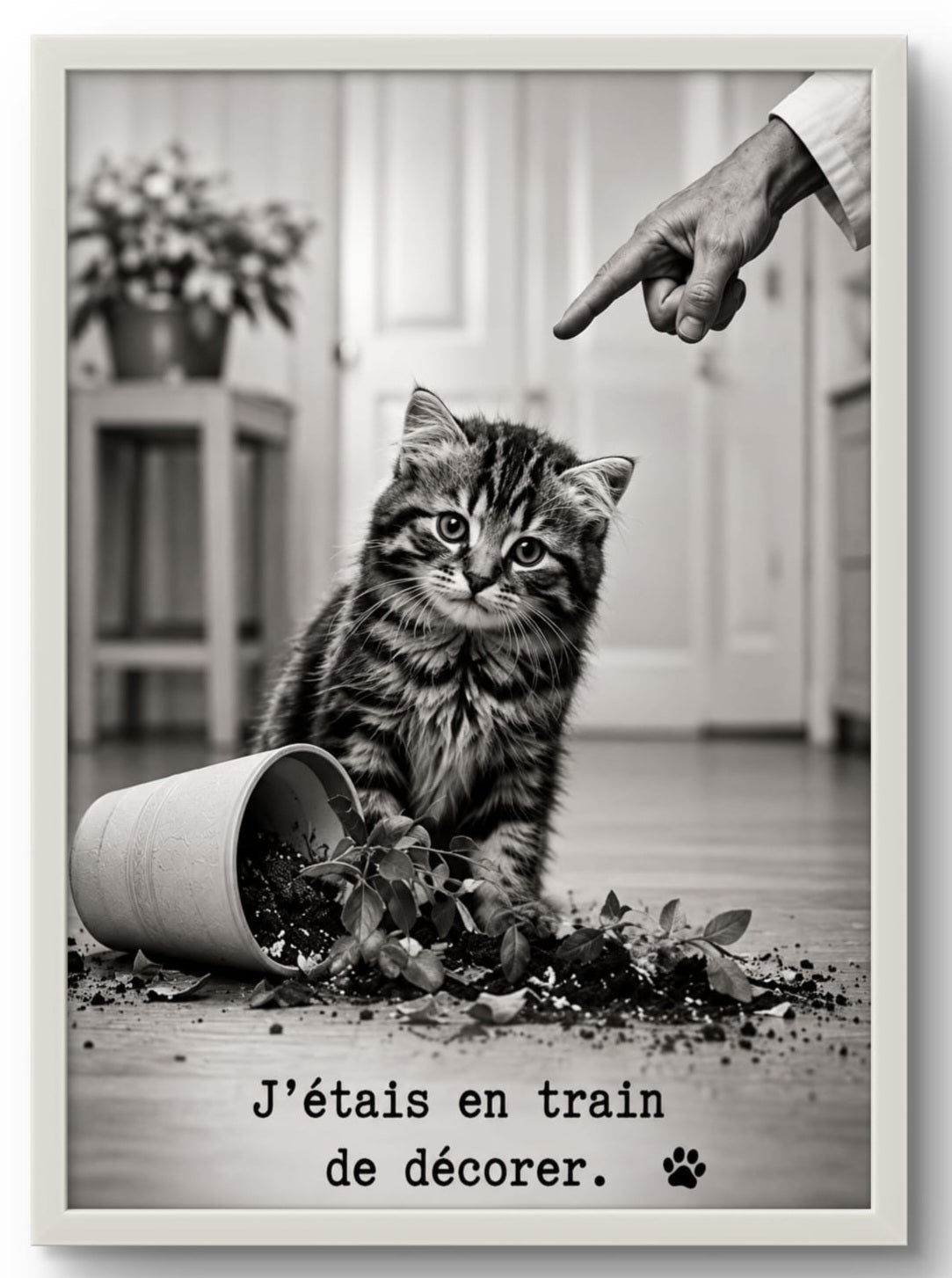 Affiche chat humour « J'étais en train de décorer » – tableau encadré cadre blanc 30x40 cm, décoration murale originale
