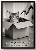 Tableau chat humour « Si je rentre, je m'assois ! » – affiche encadrée cadre noir 21x30 cm, décoration murale fun

